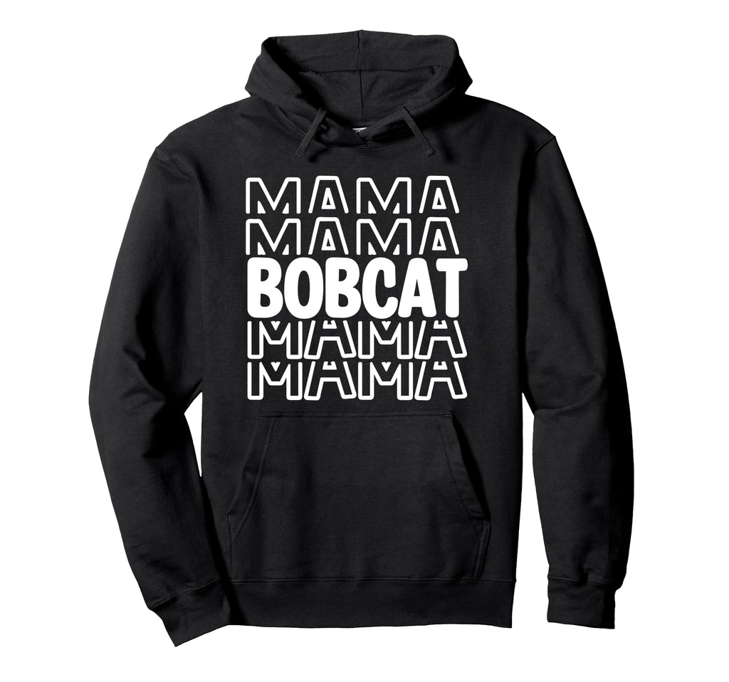Bobcat Mama School Mascot Spirit Hoodie - Streetwear Style for Adults - T-Shirt, Sweatshirt, Hoodie