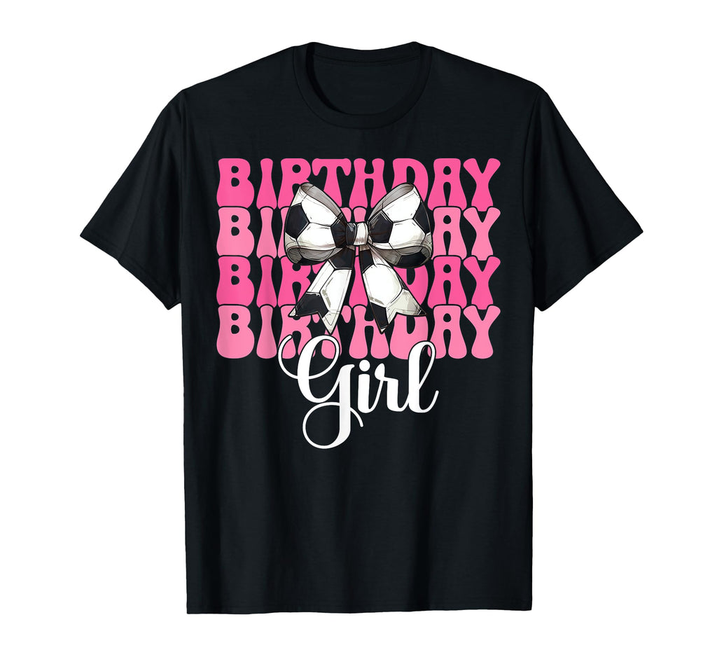 Birthday Soccer Coquette Bow T-Shirt - Unique Graphic Unisex - T-Shirt, Sweatshirt, Hoodie