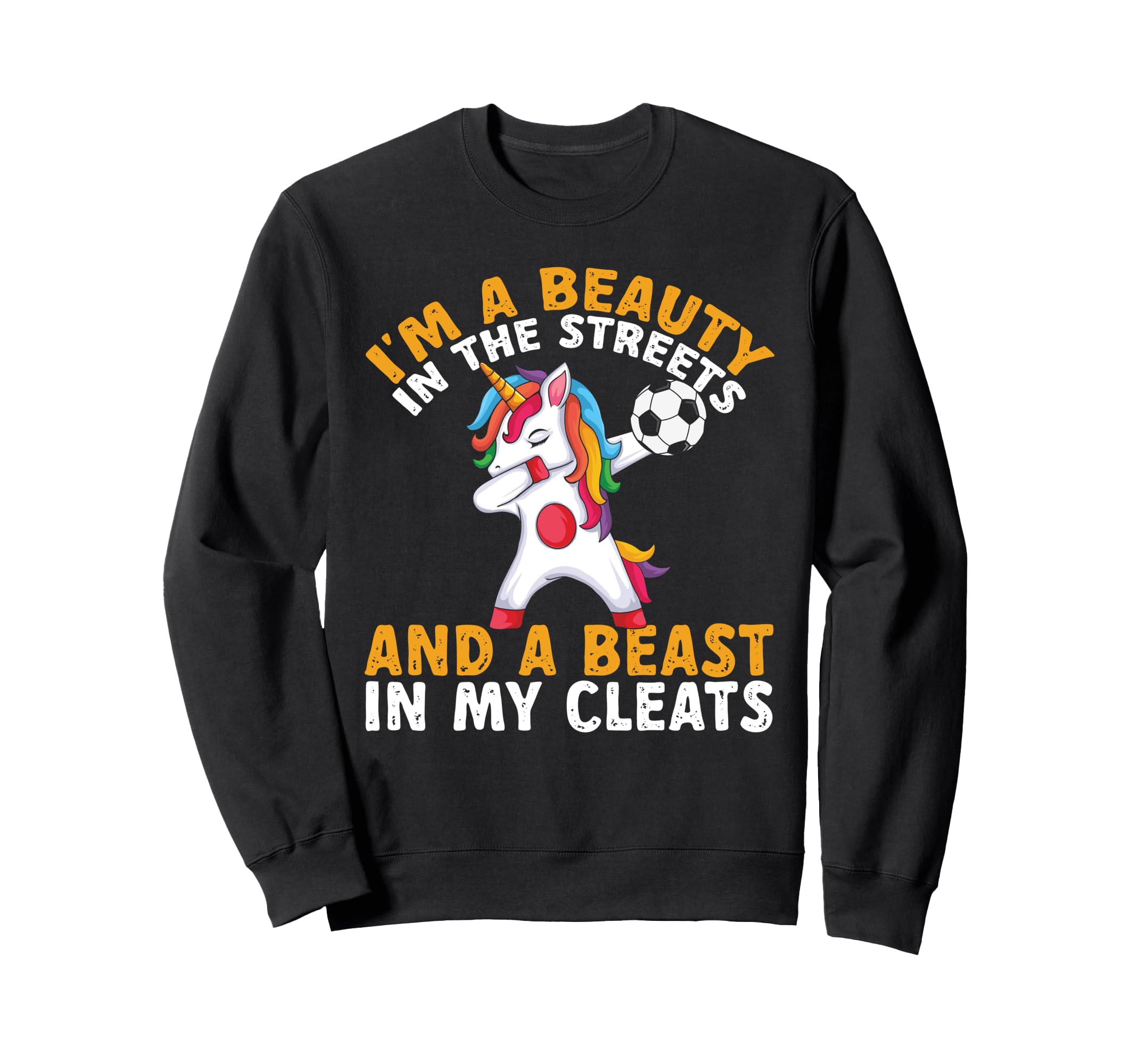 Funny Soccer Im Beauty Streets Sweatshirt - Streetwear Style Unisex - T-Shirt, Sweatshirt, Hoodie