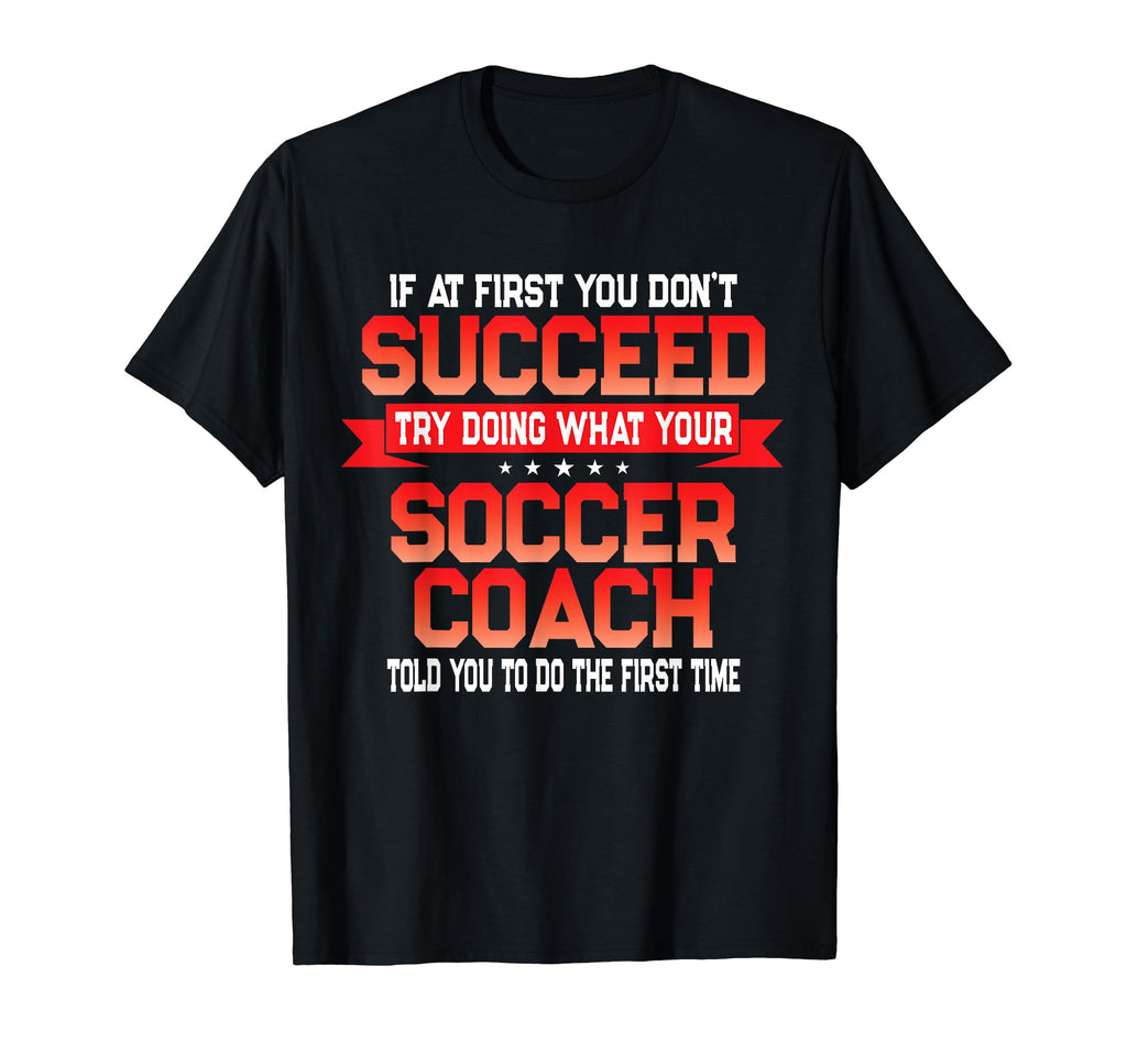 Funny Soccer Coach Fun Soccer T-Shirt - Streetwear Style for Adults - T-Shirt, Sweatshirt, Hoodie