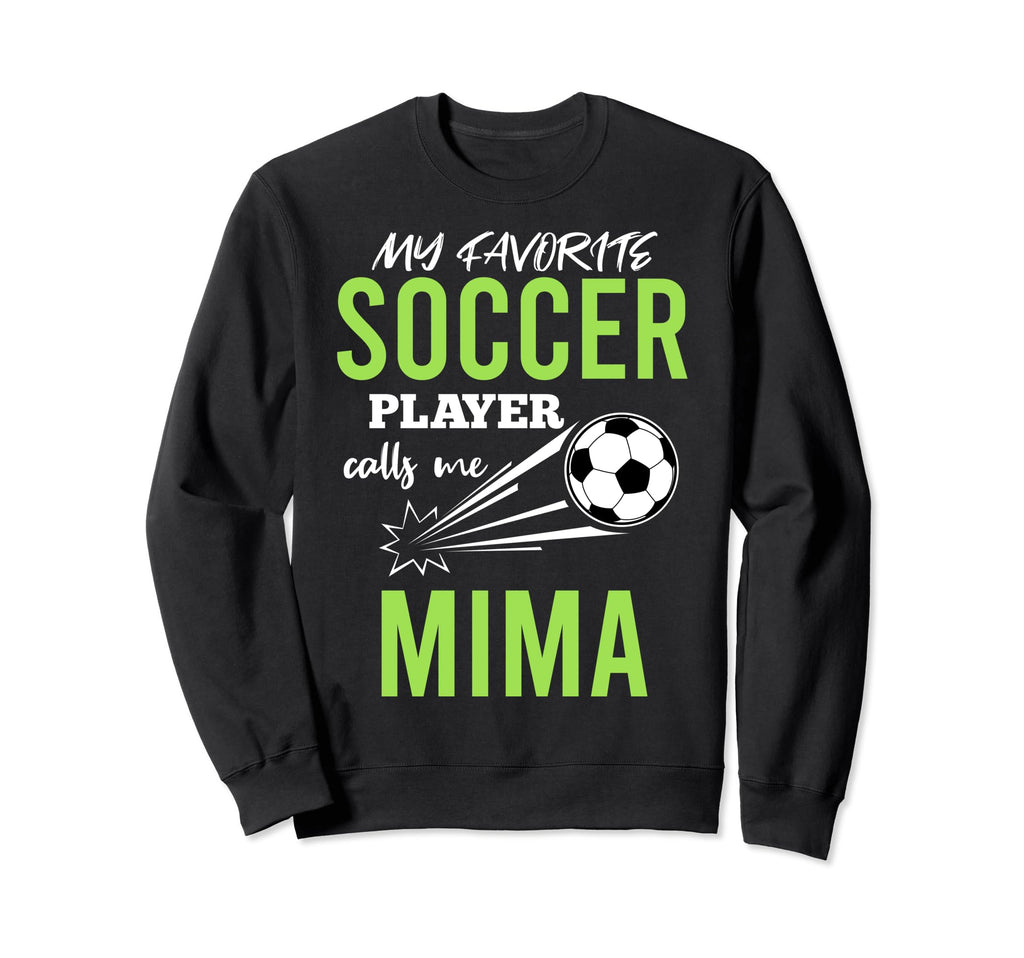 Soccer Mima My Favorite Player Calls Sweatshirt - Minimalist Print Unisex - T-Shirt, Sweatshirt, Hoodie