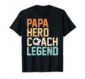 Papa Hero Coach Legend Funny Soccer T-Shirt - Streetwear Style for Adults - T-Shirt, Sweatshirt, Hoodie