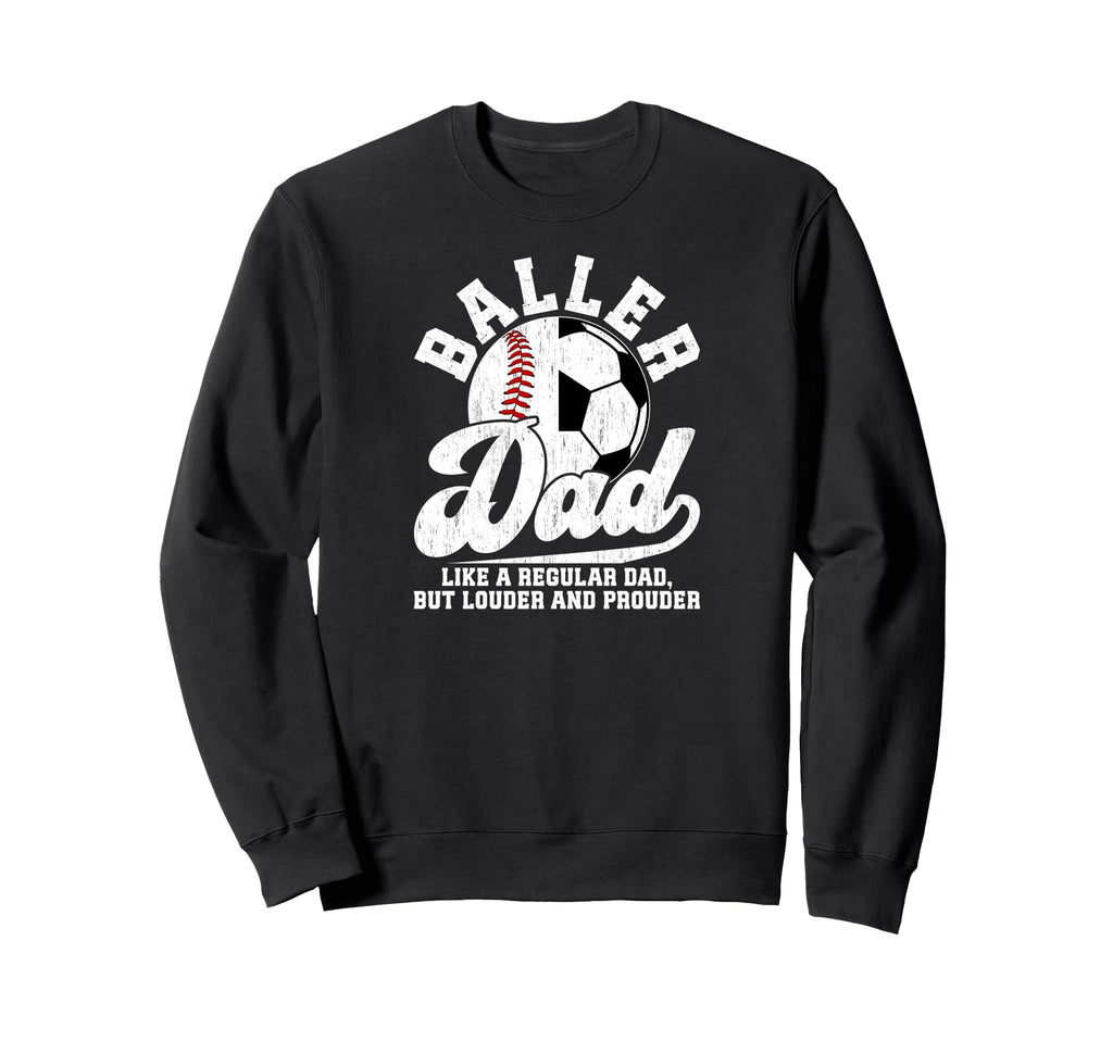 Baller Dad Definition Soccer Sweatshirt - Graphic Print for Adults - T-Shirt, Sweatshirt, Hoodie
