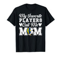 My Favorite Players Call Me Mom Soccer T-Shirt - Unique Graphic for Adults - T-Shirt, Sweatshirt, Hoodie