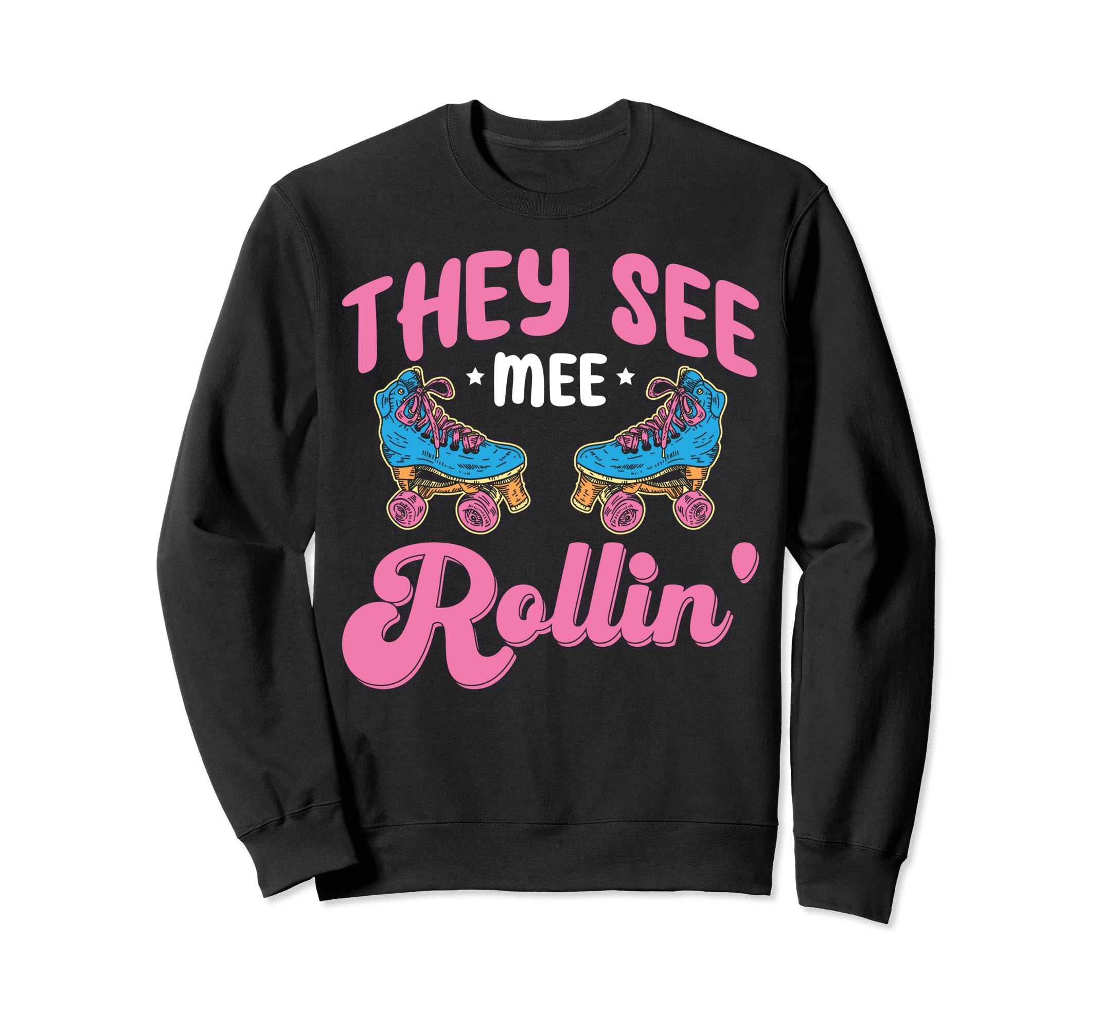 Roller Skating Funny Rollerskate Sweatshirt - Trendy Graphic for Adults - T-Shirt, Sweatshirt, Hoodie