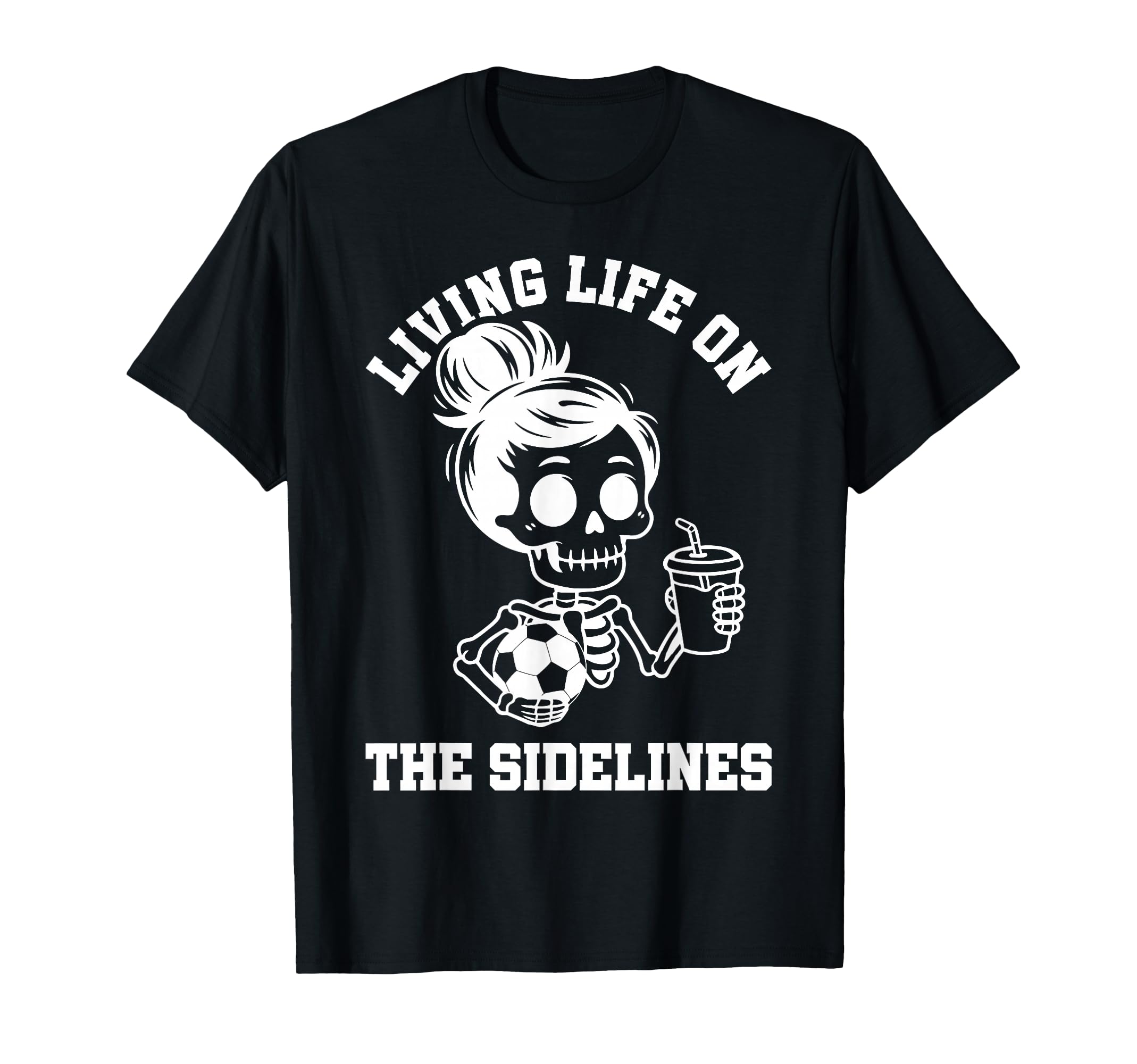Soccer Mama Sidelines Skeleton Love T-Shirt - Minimalist Print Men Women - T-Shirt, Sweatshirt, Hoodie