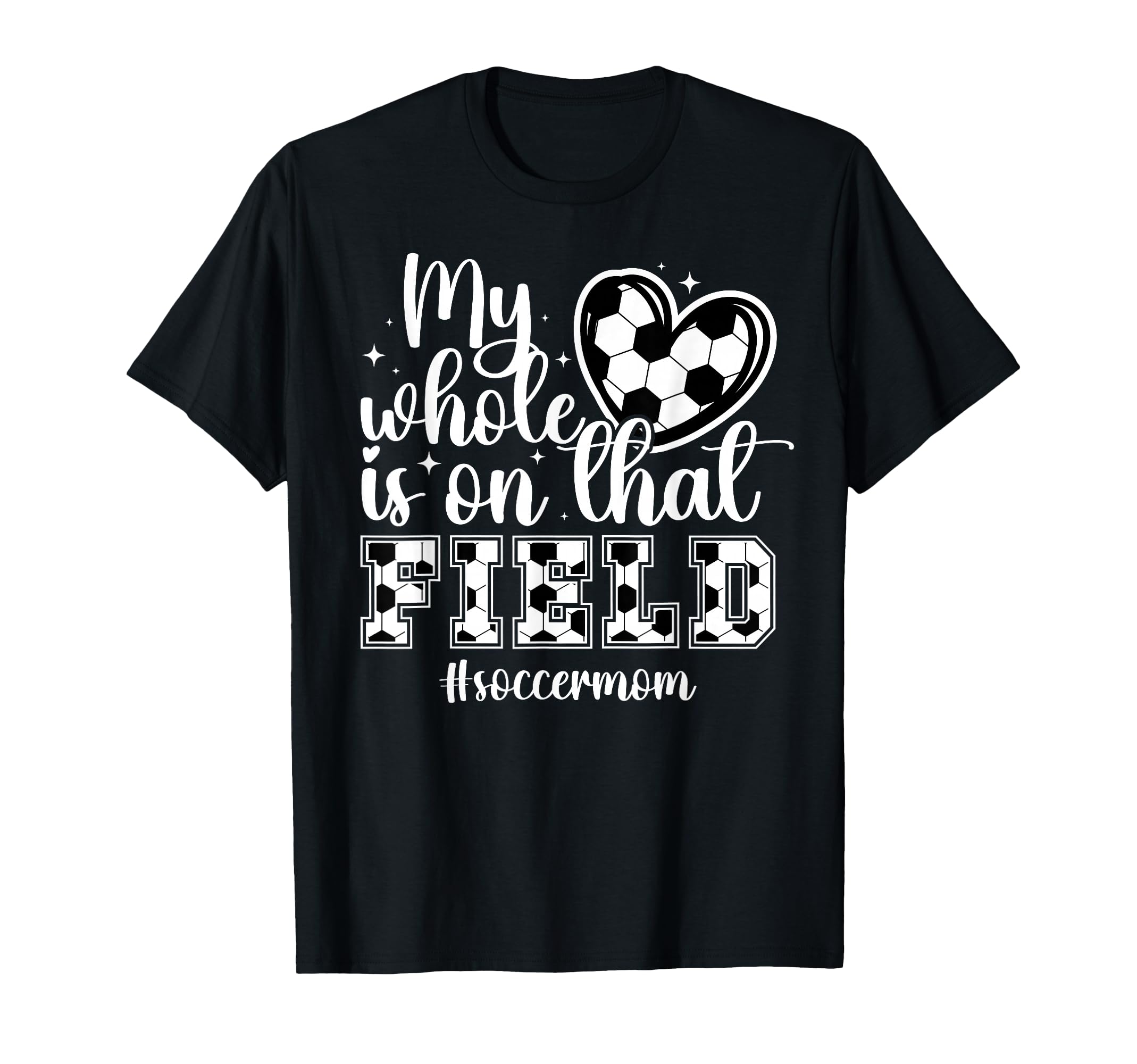 That Field Soccer Mom Soccer Player T-Shirt - Unique Graphic Men Women - T-Shirt, Sweatshirt, Hoodie