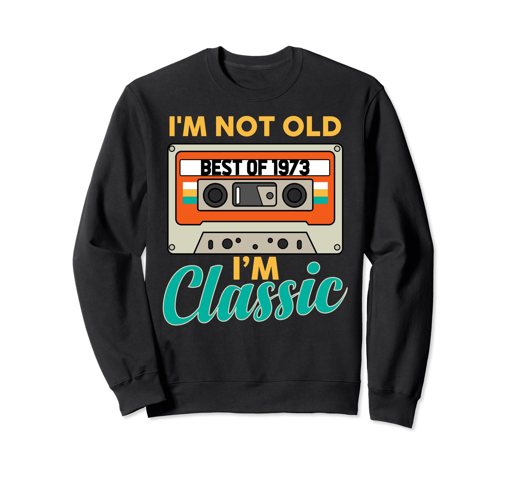 1973 Cassette Tape Birthday Sweatshirt - Novelty Apparel for Adults - T-Shirt, Sweatshirt, Hoodie