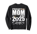 Proud Mom 2025 Senior Soccer Class Sweatshirt - Trendy Graphic Men Women - T-Shirt, Sweatshirt, Hoodie