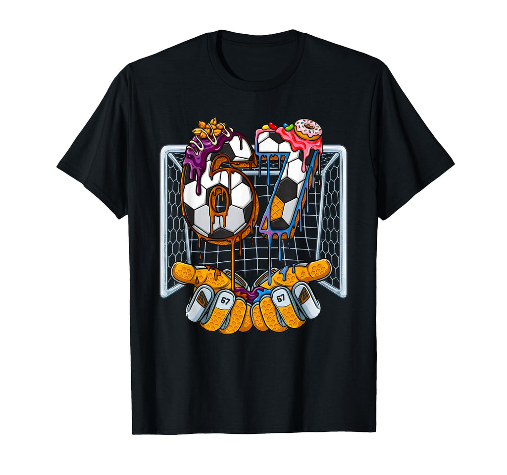 Soccer 67 Six Seven Drip Meme Goalie T-Shirt - Novelty Apparel Men Women - T-Shirt, Sweatshirt, Hoodie