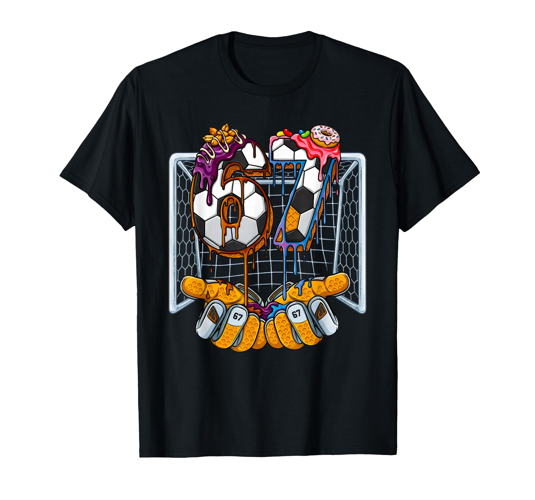 Soccer 67 Six Seven Drip Meme Goalie T-Shirt - Novelty Apparel Men Women - T-Shirt, Sweatshirt, Hoodie