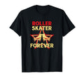 Roller Skater Forever Roller Skates T-Shirt - Unique Graphic Men Women - T-Shirt, Sweatshirt, Hoodie