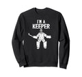 Im Field Hockey Keeper Field Hockey Sweatshirt - Trendy Graphic Men Women - T-Shirt, Sweatshirt, Hoodie