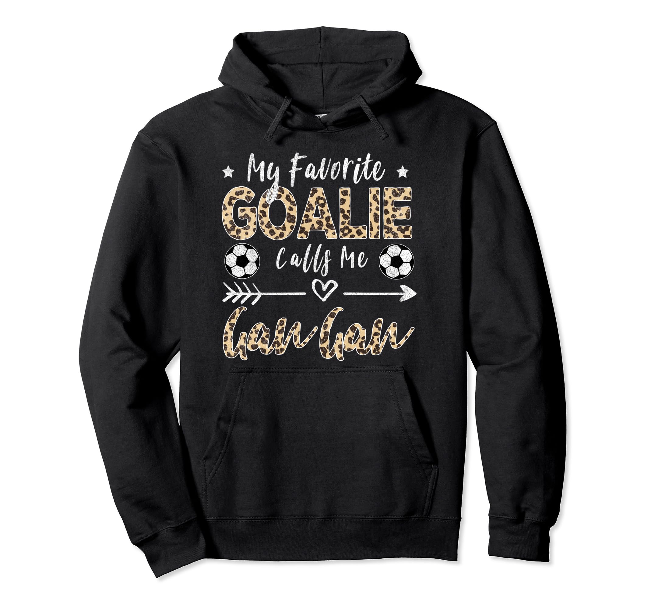 My Favorite Goalie Calls Me Gan Gan Hoodie - Novelty Apparel Men Women - T-Shirt, Sweatshirt, Hoodie