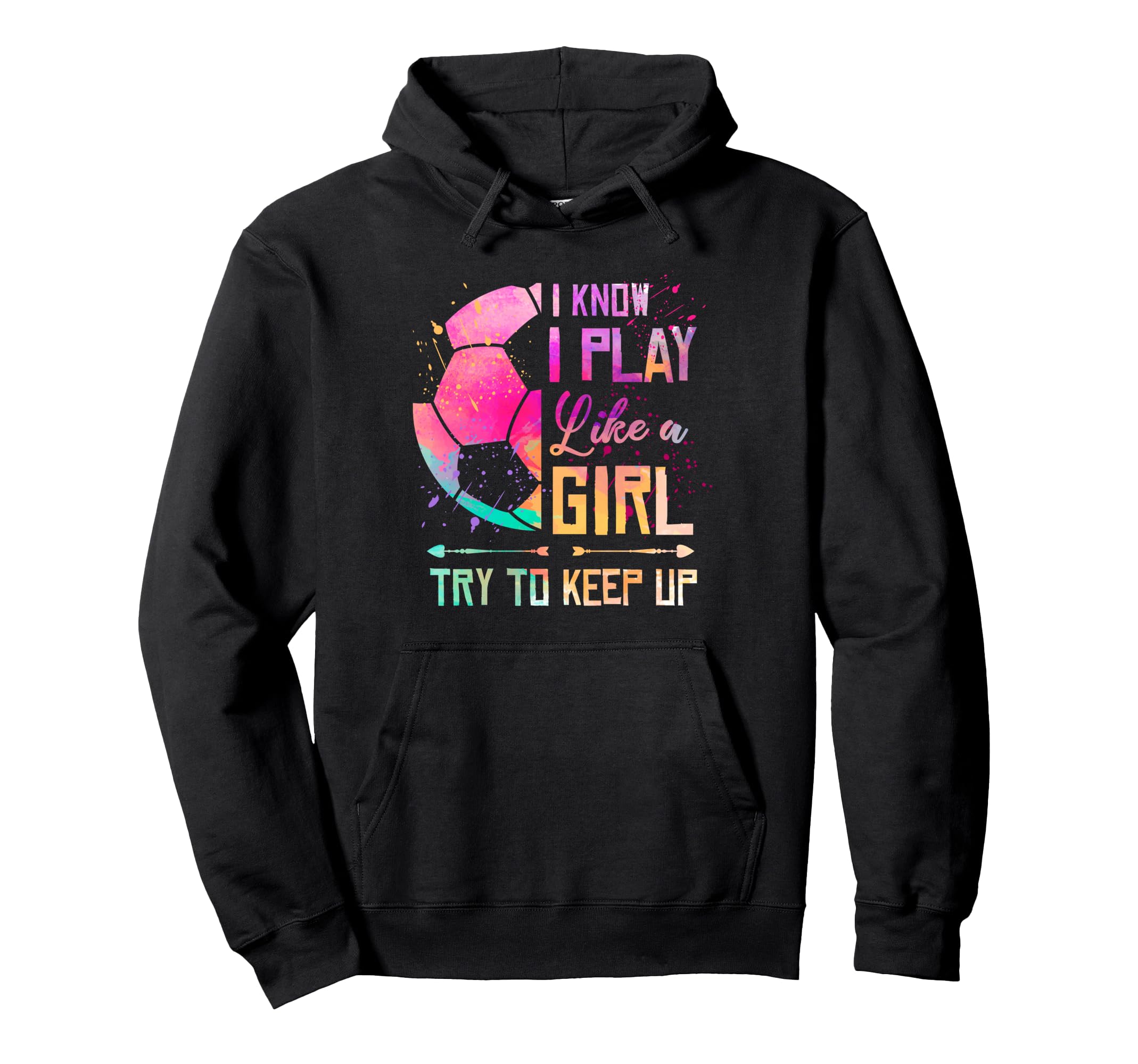 I Know I Play Like Soccer Hoodie - Unique Graphic Unisex - T-Shirt, Sweatshirt, Hoodie