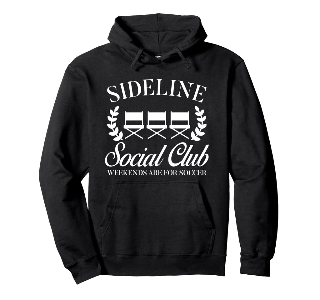 Soccer Mom Dad Sideline Social Club Hoodie - Trendy Graphic Unisex - T-Shirt, Sweatshirt, Hoodie