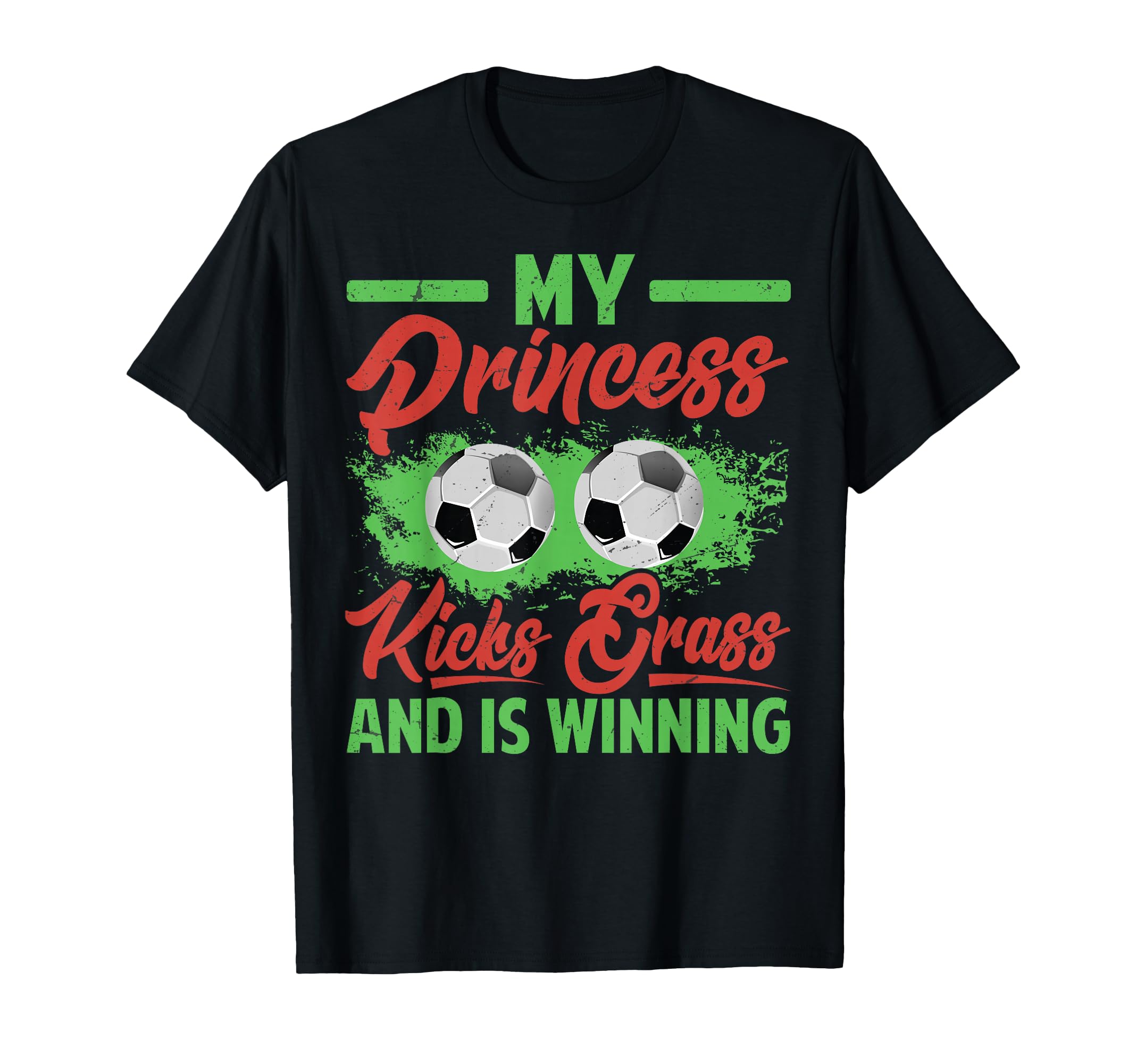 My Princess Kicks Grass And Is T-Shirt - Fun Novelty Design for Adults - T-Shirt, Sweatshirt, Hoodie