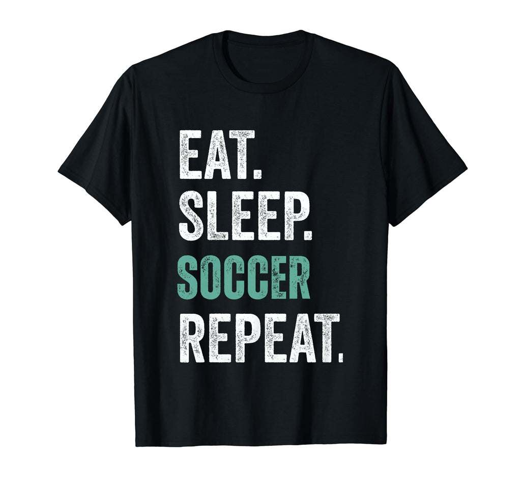 Eat Sleep Soccer Repeat T-Shirt - Unique Graphic for Adults - T-Shirt, Sweatshirt, Hoodie