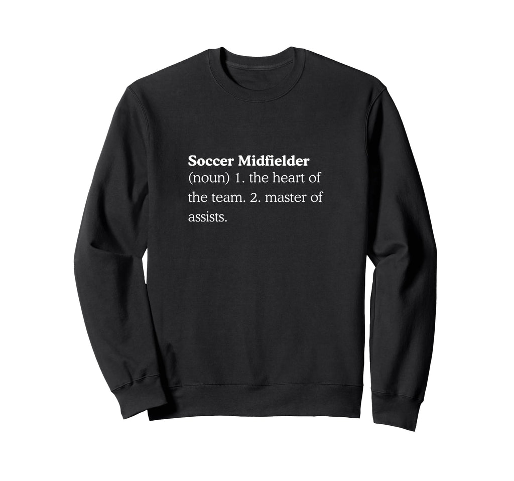 Funny Soccer Midfielder Vocabulary Sweatshirt - Minimalist Print Unisex - T-Shirt, Sweatshirt, Hoodie