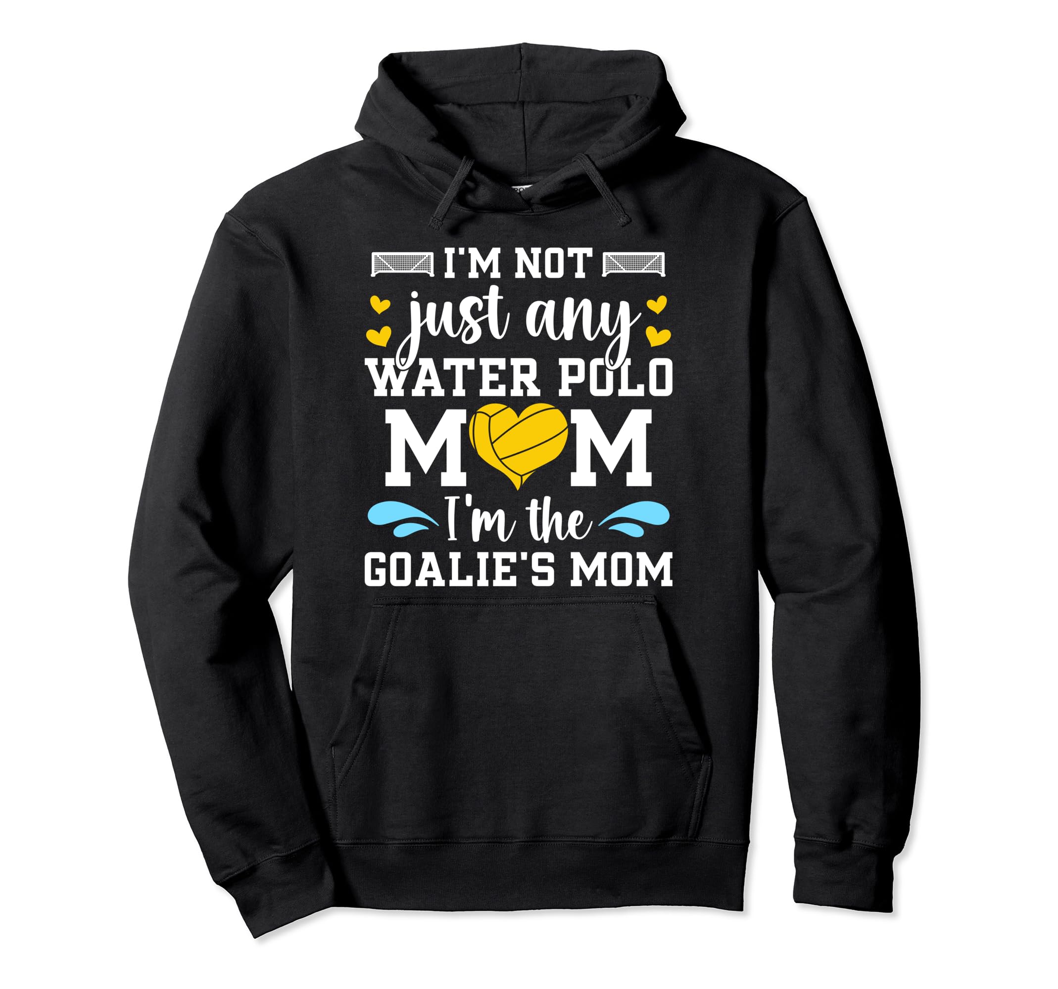 Goalies Mom Water Polo Keeper Mom Water Hoodie - Unique Graphic Men Women - T-Shirt, Sweatshirt, Hoodie
