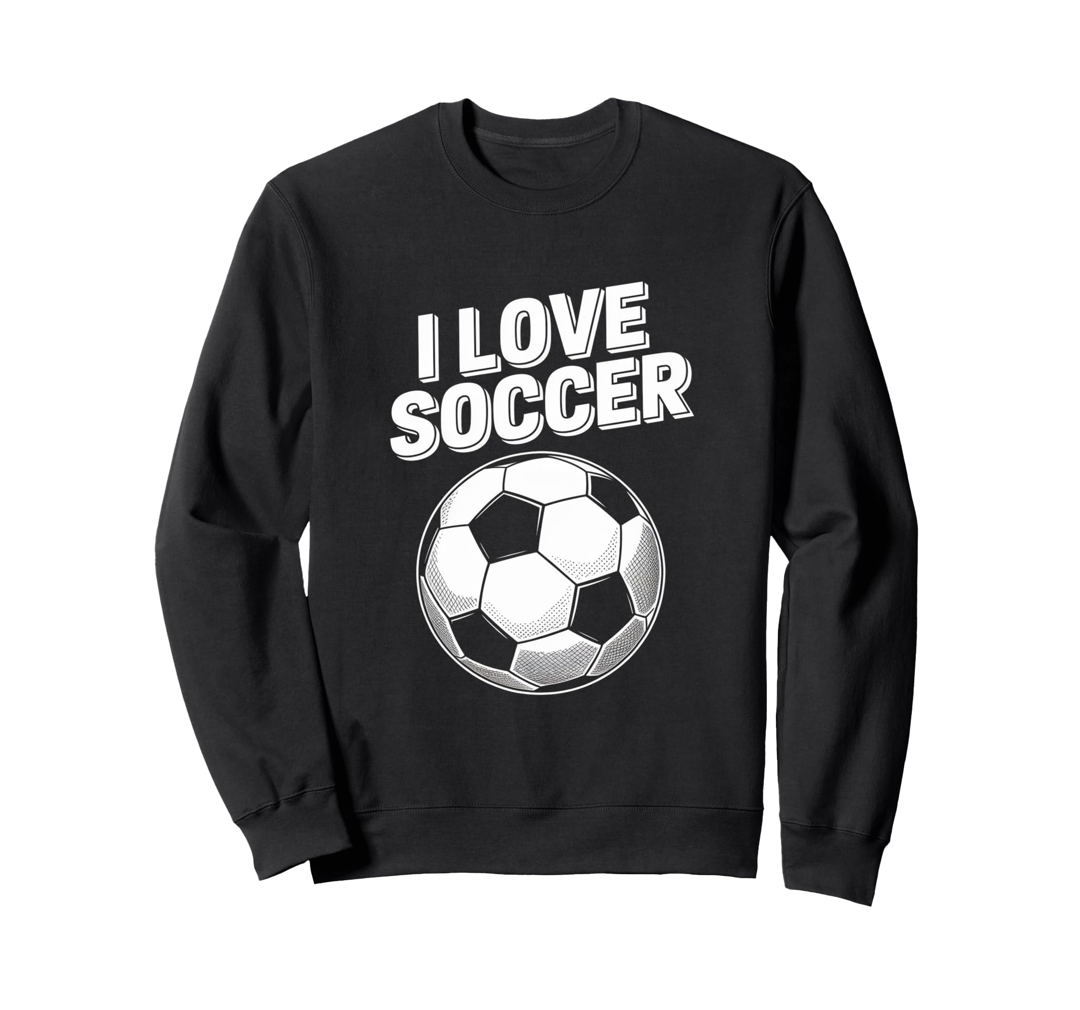 I Love Soccer Passion Soccer Ball Sweatshirt - Trendy Graphic Unisex - T-Shirt, Sweatshirt, Hoodie