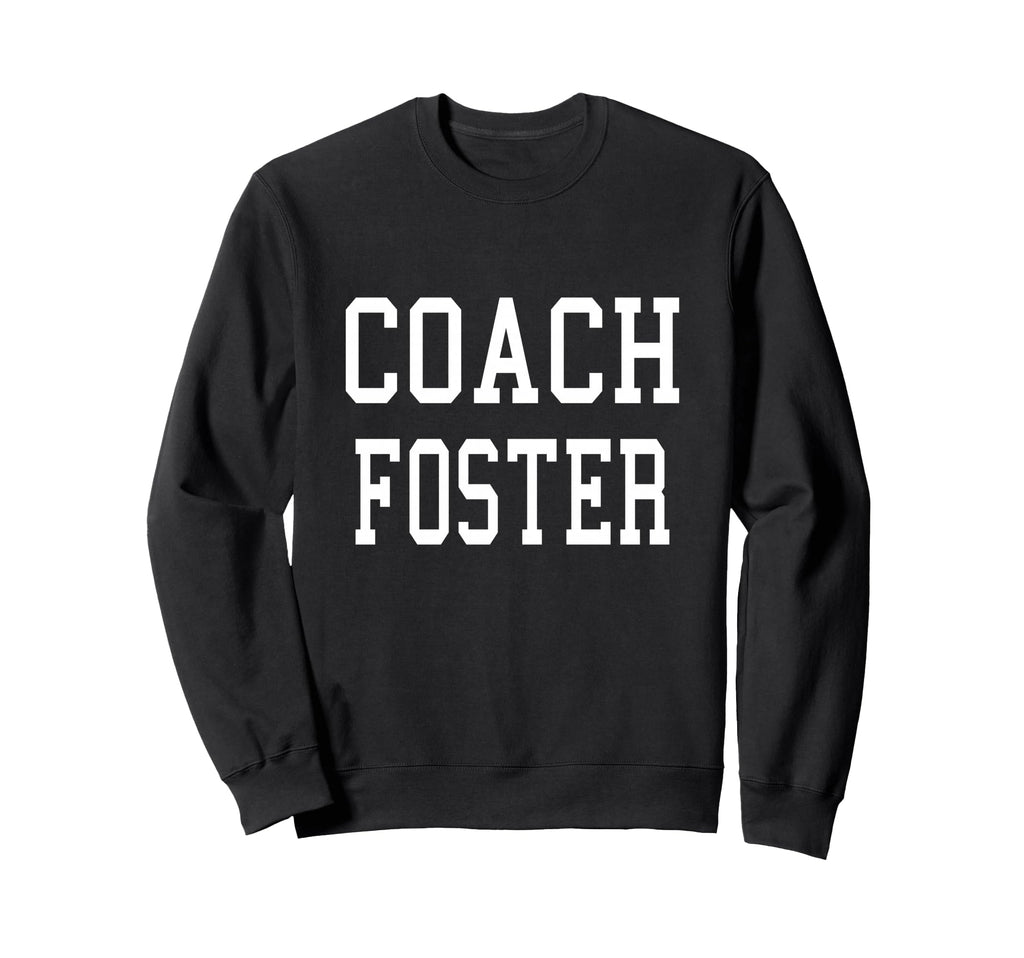 Coach Foster Custom Football Sweatshirt - Casual Everyday Wear Men Women - T-Shirt, Sweatshirt, Hoodie