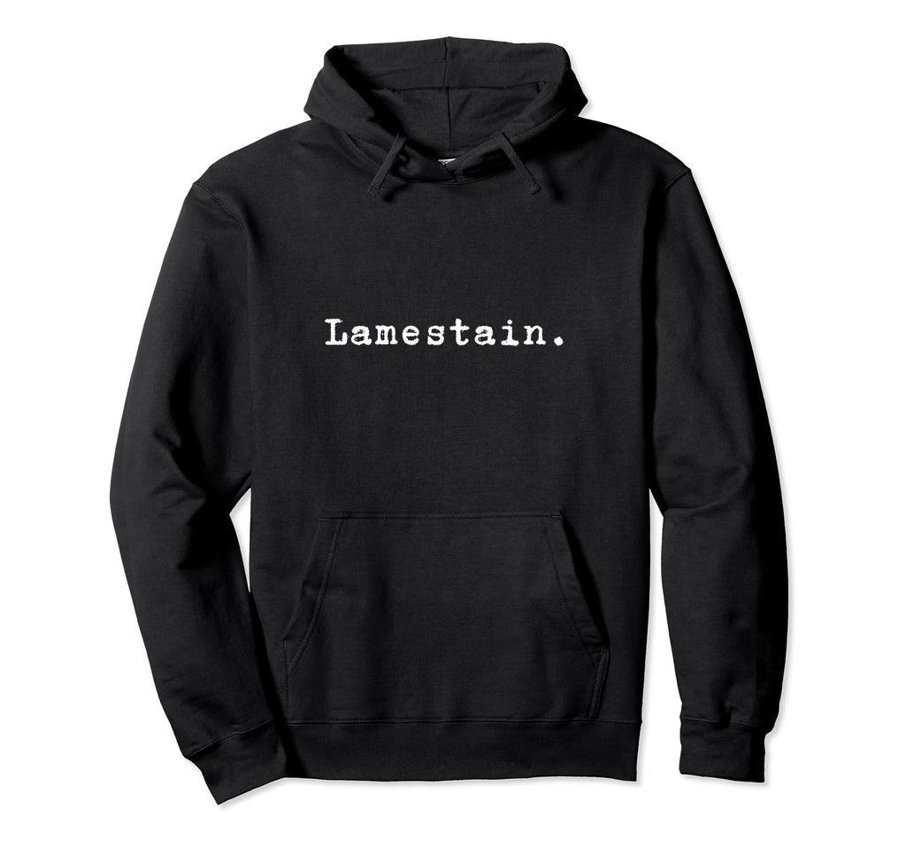 Word Lamestain Funny Nineties Grunge Hoodie - Novelty Apparel for Adults - T-Shirt, Sweatshirt, Hoodie