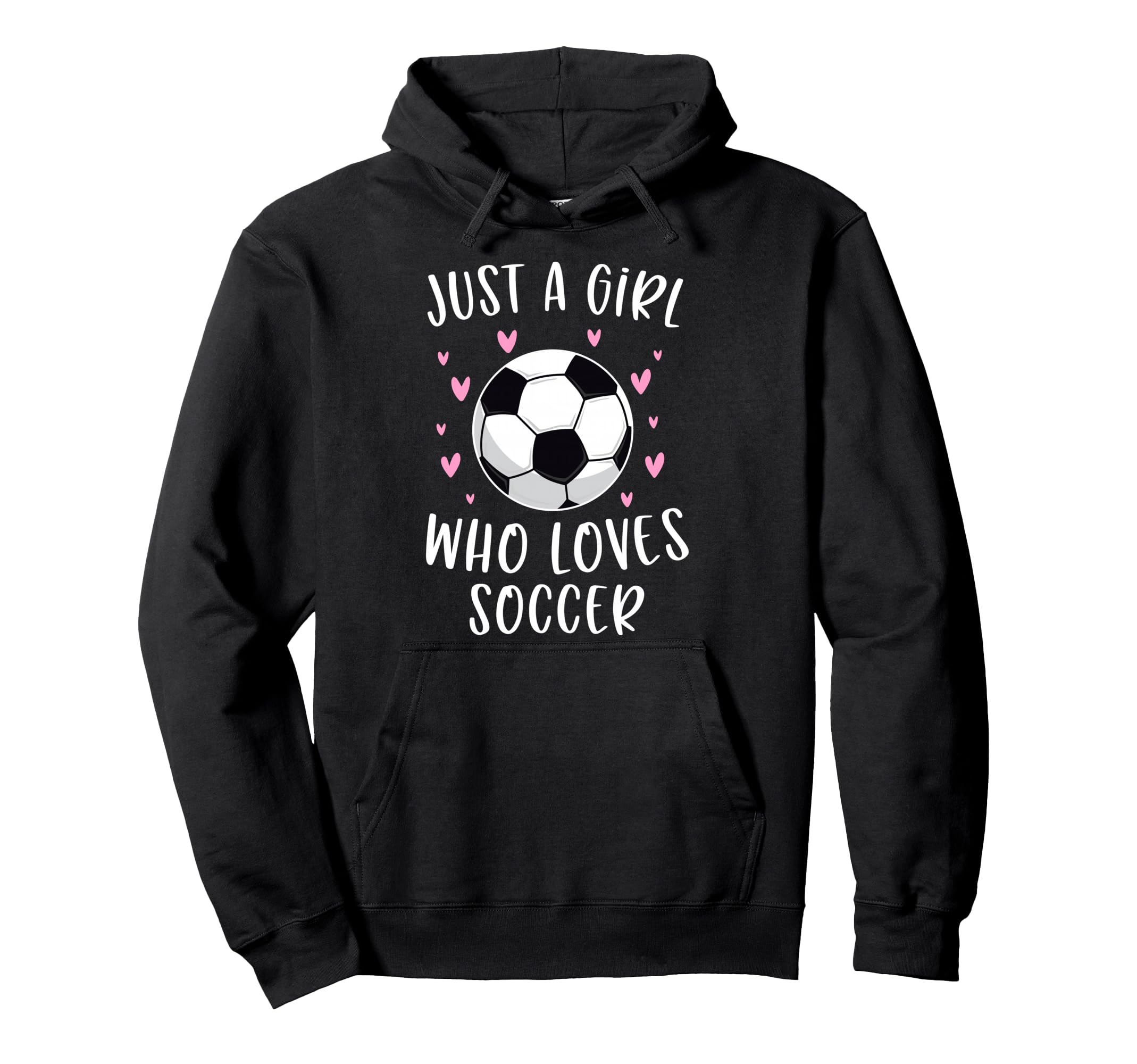Soccer Just Who Loves Soccer Hoodie - Aesthetic Graphic for Adults - T-Shirt, Sweatshirt, Hoodie