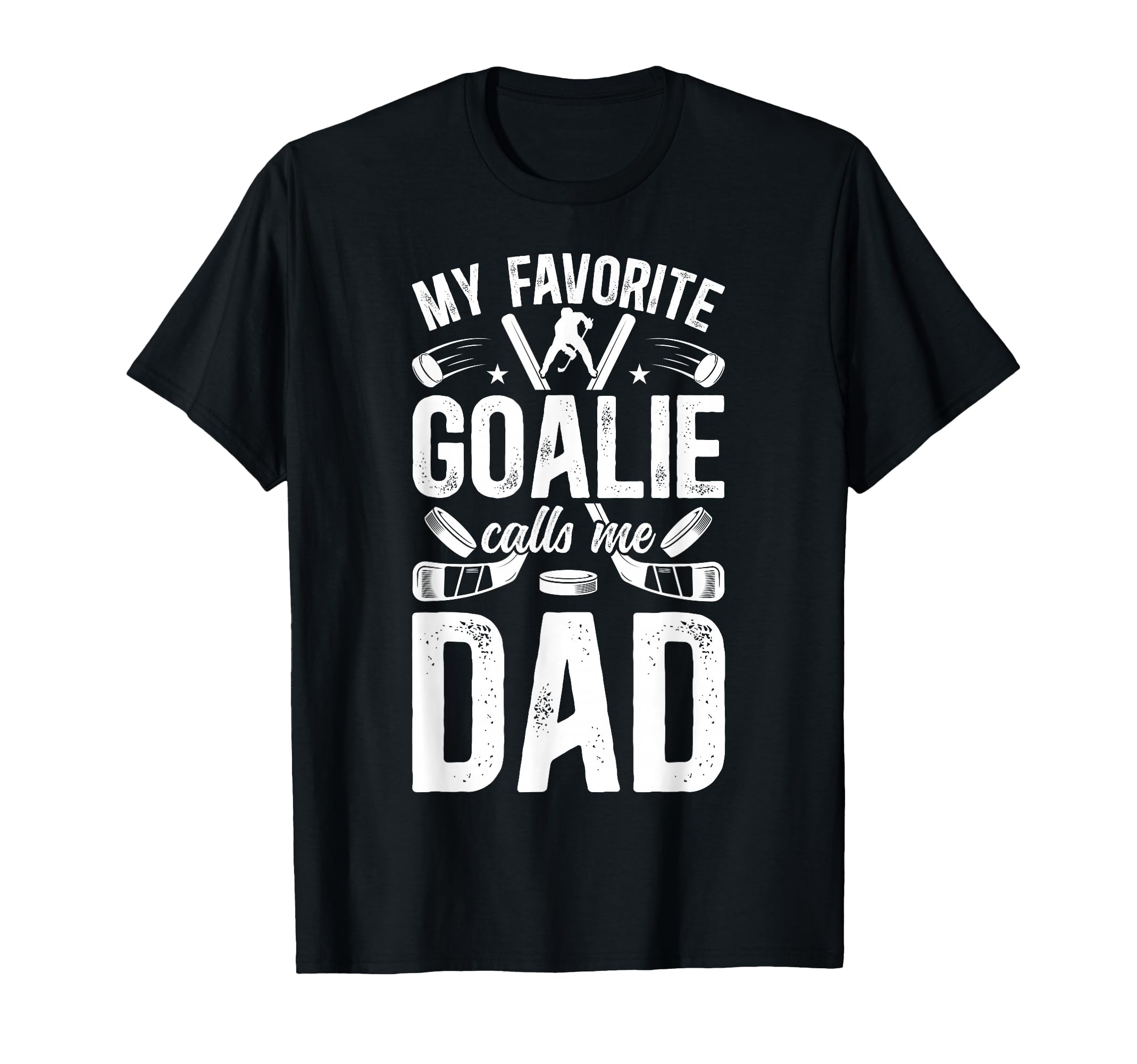 Favorite Ice Hockey Goalie Dad T-Shirt - Casual Everyday Wear Unisex - T-Shirt, Sweatshirt, Hoodie