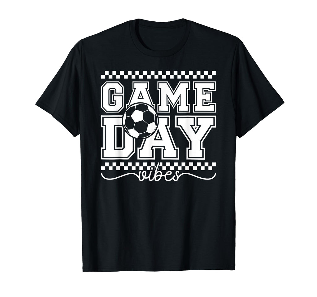 Game Day Vibes Soccer Game Day Soccer T-Shirt - Novelty Apparel Unisex - T-Shirt, Sweatshirt, Hoodie