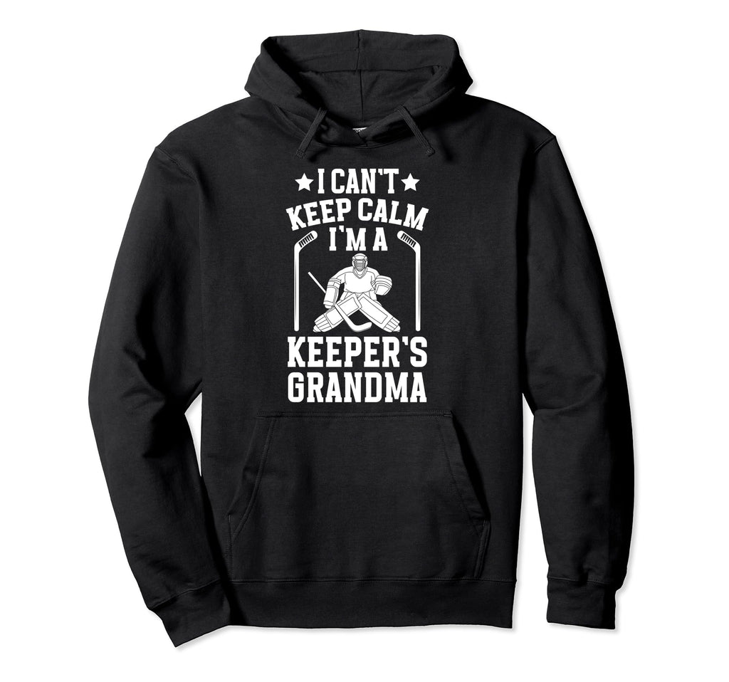 Im Hockey Keeper Grandma Ice Hockey Goalie Hoodie - Novelty Apparel Unisex - T-Shirt, Sweatshirt, Hoodie