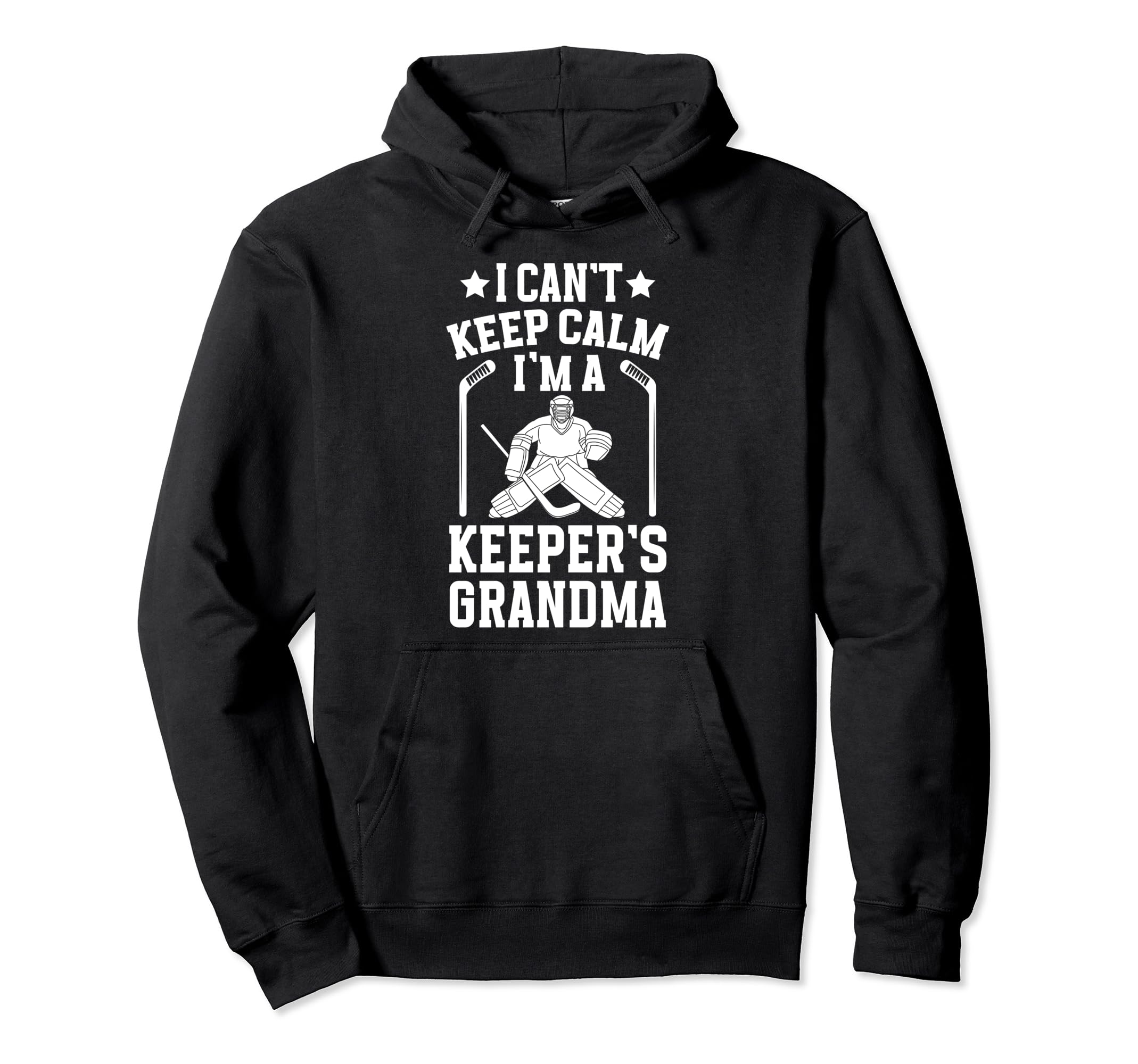 Im Hockey Keeper Grandma Ice Hockey Goalie Hoodie - Novelty Apparel Unisex - T-Shirt, Sweatshirt, Hoodie