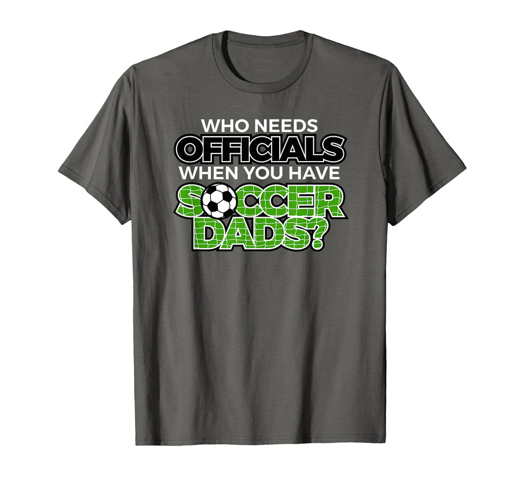 Who Needs Officials When You Have T-Shirt - Trendy Graphic Men Women - T-Shirt, Sweatshirt, Hoodie