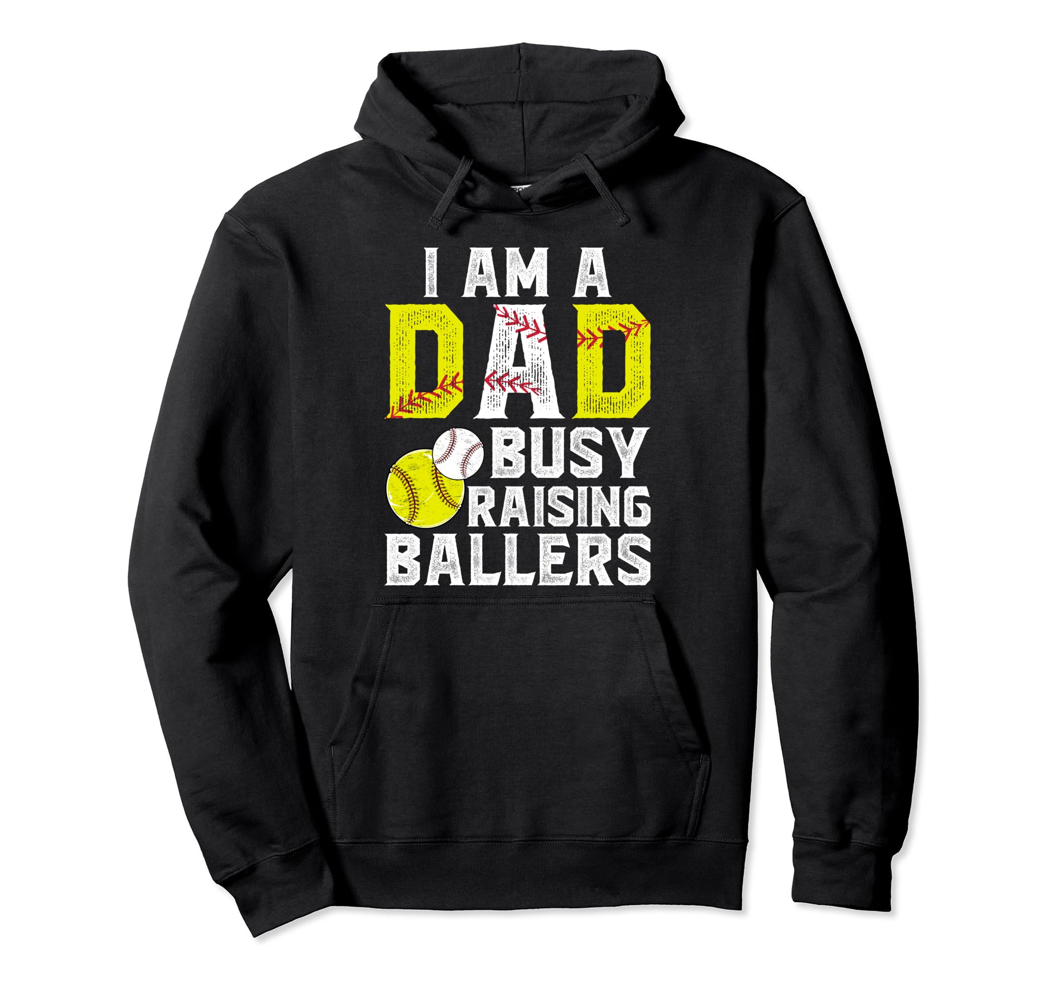 I Am Dad Busy Raising Ballers Baseball Hoodie - Fun Novelty Design Unisex - T-Shirt, Sweatshirt, Hoodie