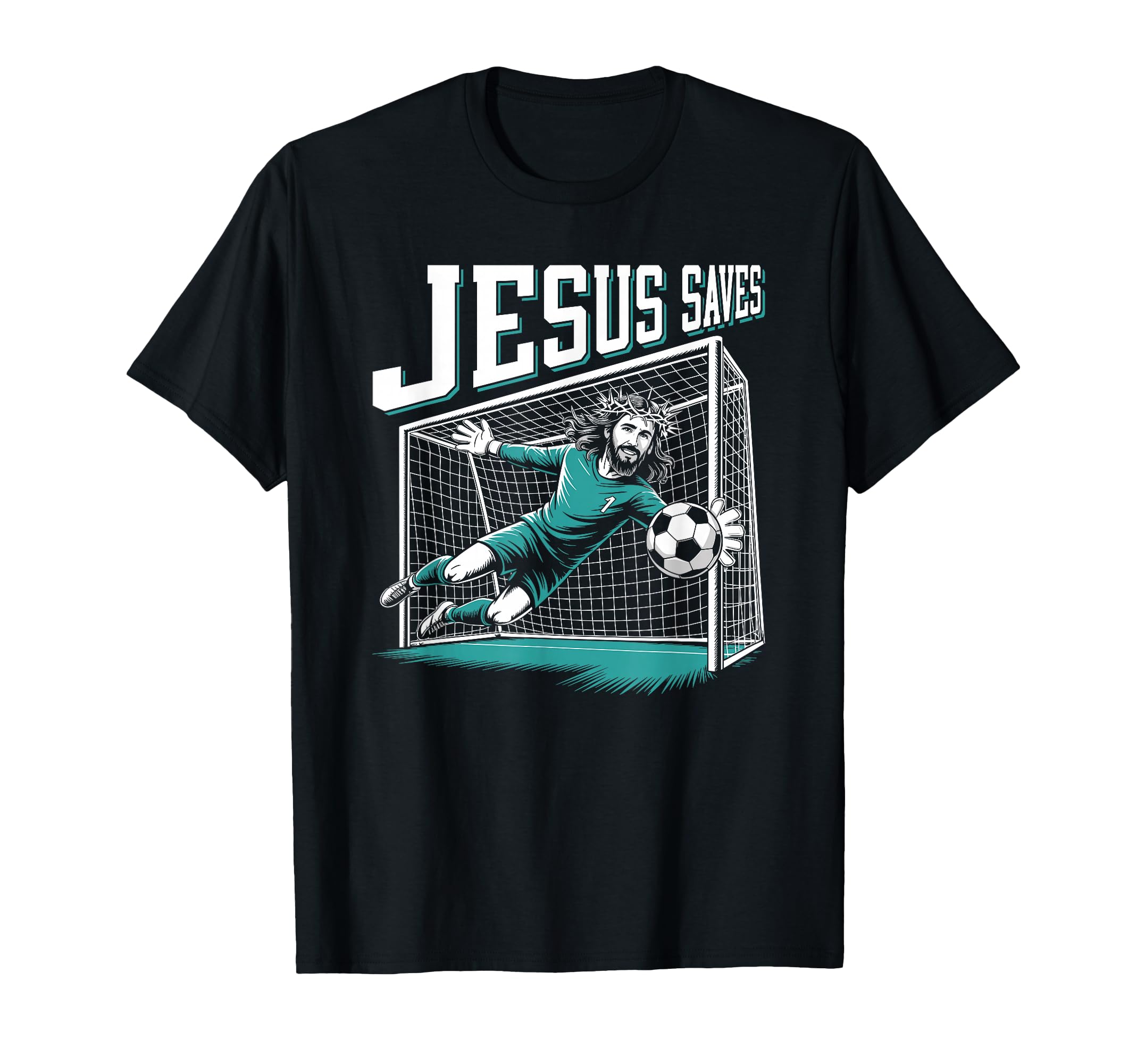 Jesus Saves Soccer Goalie T-Shirt - Casual Everyday Wear for Adults - T-Shirt, Sweatshirt, Hoodie