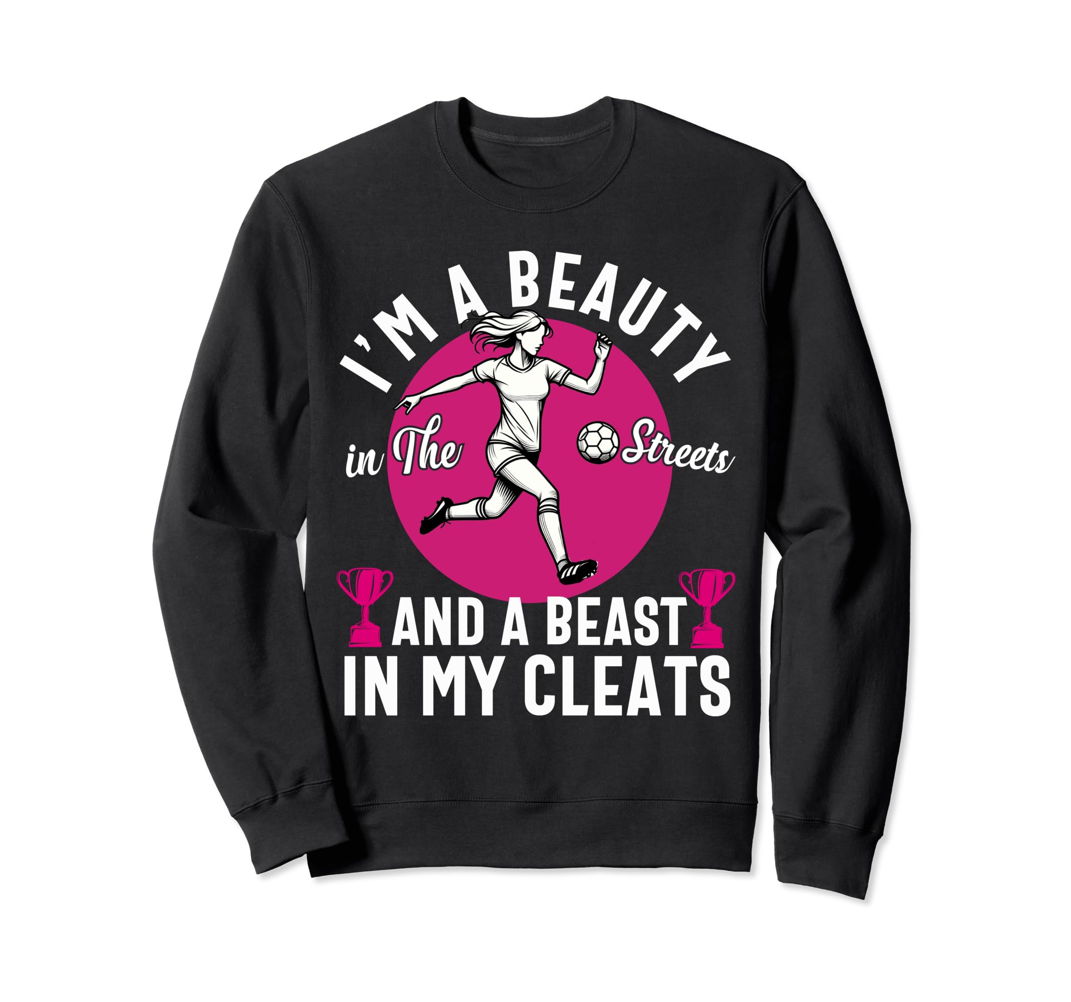 Im Beauty Streets Soccer Daughter Sweatshirt - Unique Graphic Men Women - T-Shirt, Sweatshirt, Hoodie