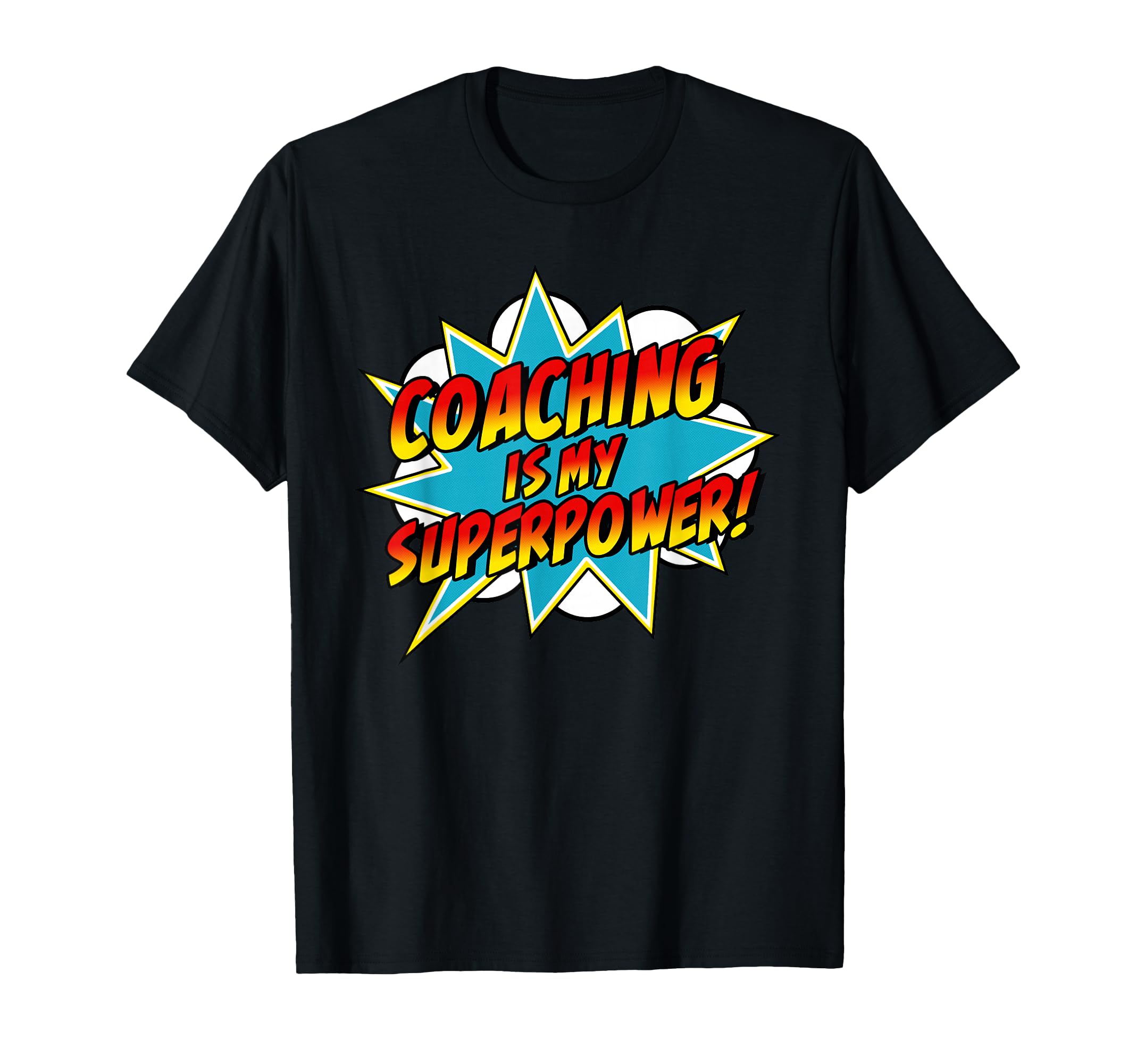 Coaching Is My Superpower Comic Coach T-Shirt - Streetwear Style Unisex - T-Shirt, Sweatshirt, Hoodie