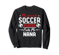 My Favorite Soccer Player Calls Me Nana Sweatshirt - Trendy Graphic Unisex - T-Shirt, Sweatshirt, Hoodie