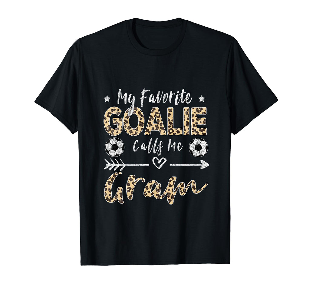 My Favorite Goalie Calls Me Gram T-Shirt - Fun Novelty Design for Adults - T-Shirt, Sweatshirt, Hoodie