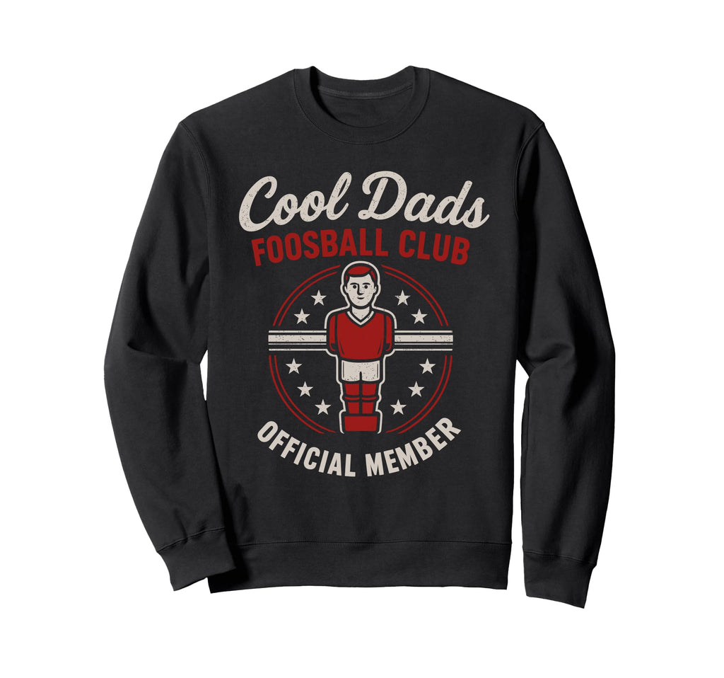Funny Table Soccer Foosball Dad Sweatshirt - Novelty Apparel for Adults - T-Shirt, Sweatshirt, Hoodie