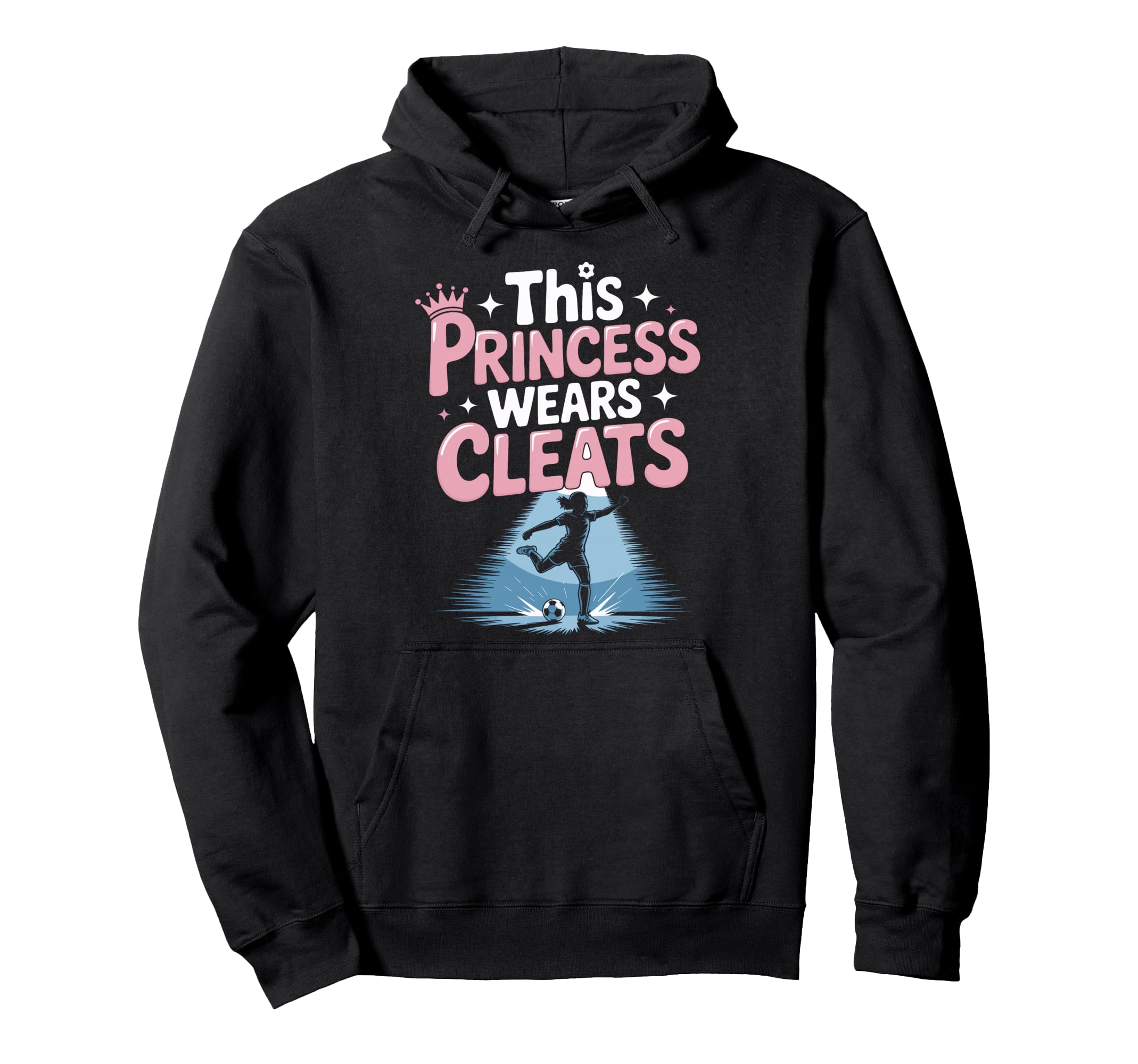 This Princess Wears Cleats Soccer Hoodie - Streetwear Style Men Women - T-Shirt, Sweatshirt, Hoodie