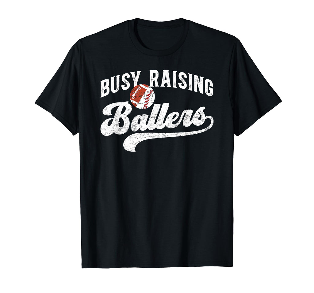 Busy Raising Ballers Football T-Shirt - Aesthetic Graphic Men Women - T-Shirt, Sweatshirt, Hoodie
