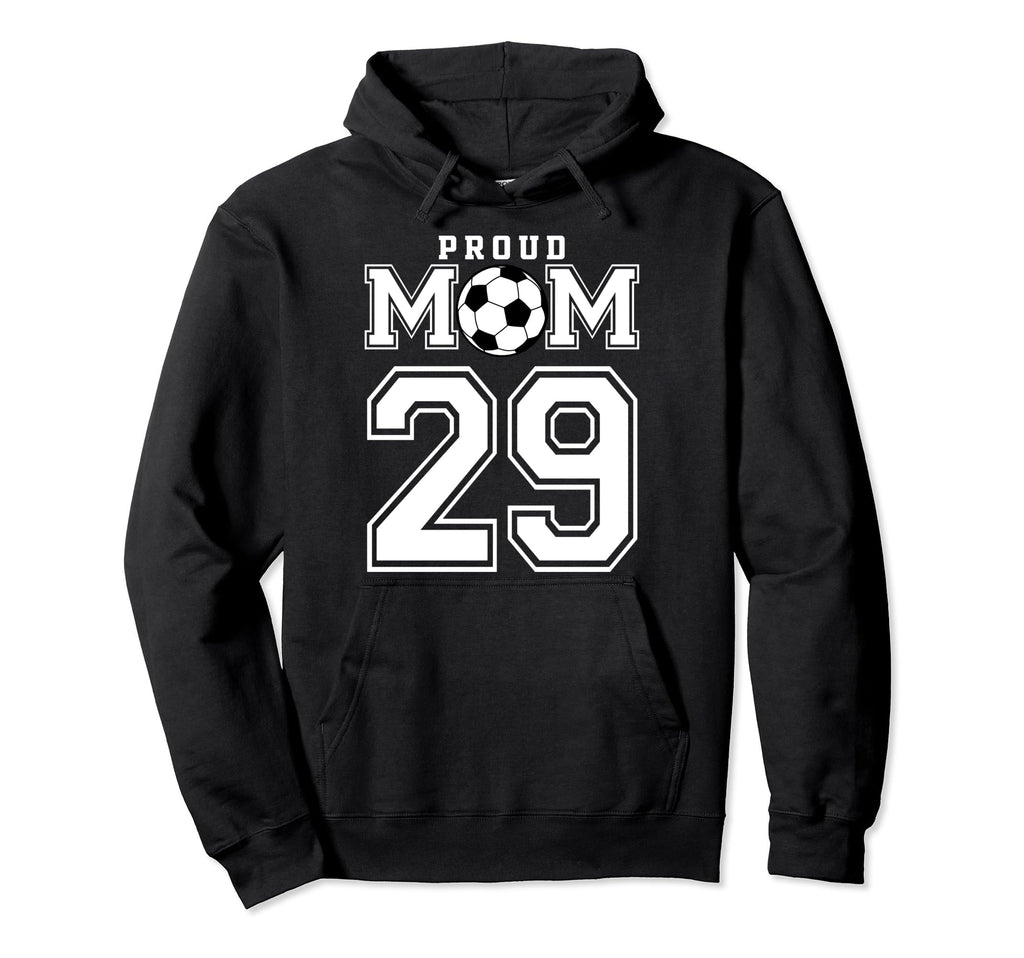 Number 29 Custom Proud Soccer Futbol Mom Hoodie - Trendy Graphic Men Women - T-Shirt, Sweatshirt, Hoodie
