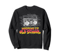 Keeping It Old School Boombox 80S Sweatshirt - Fun Novelty Design Unisex - T-Shirt, Sweatshirt, Hoodie