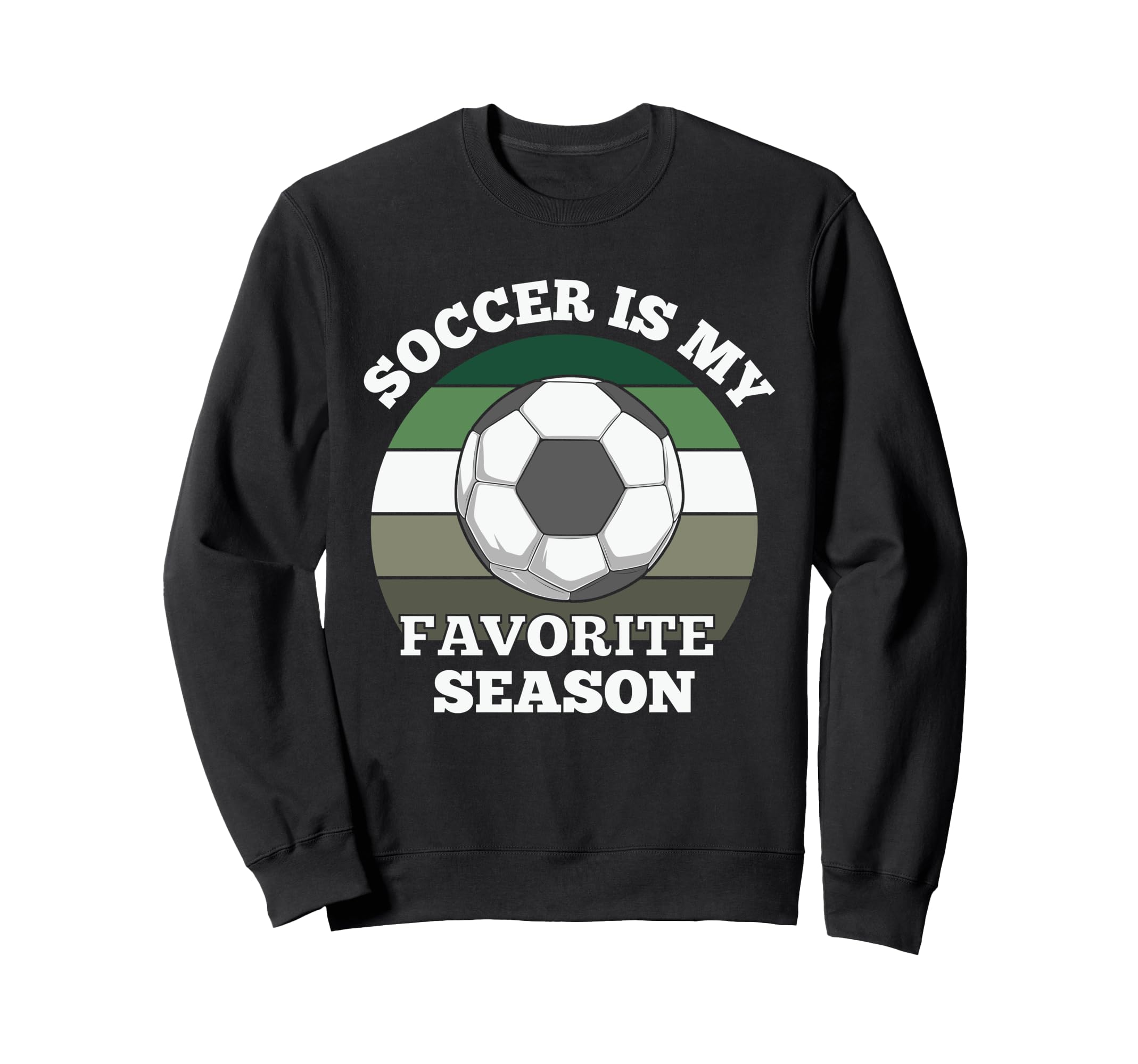 Soccer Is My Favorite Season Football Sweatshirt - Graphic Print Men Women - T-Shirt, Sweatshirt, Hoodie