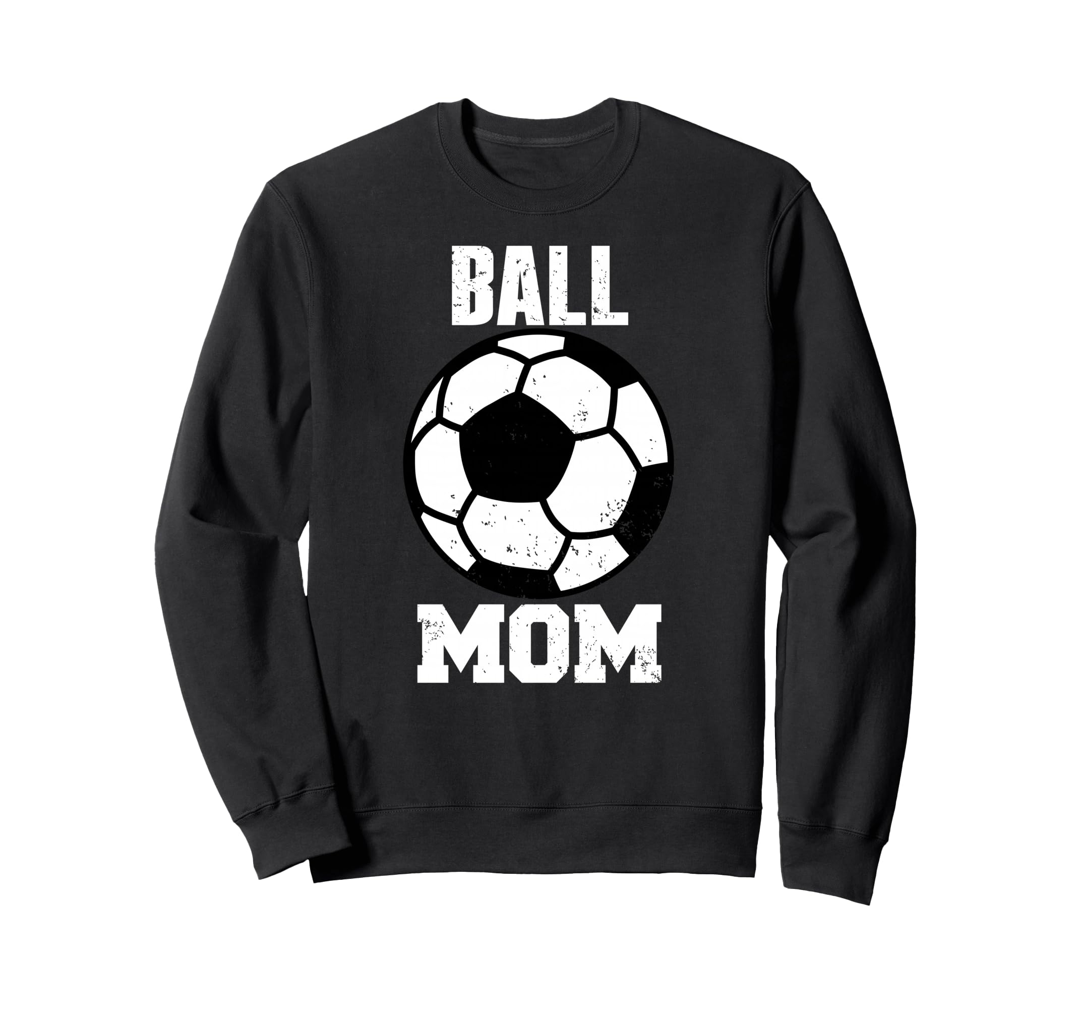 Ball Mom Funny Soccer Mom Gameday Sweatshirt - Unique Graphic Unisex - T-Shirt, Sweatshirt, Hoodie