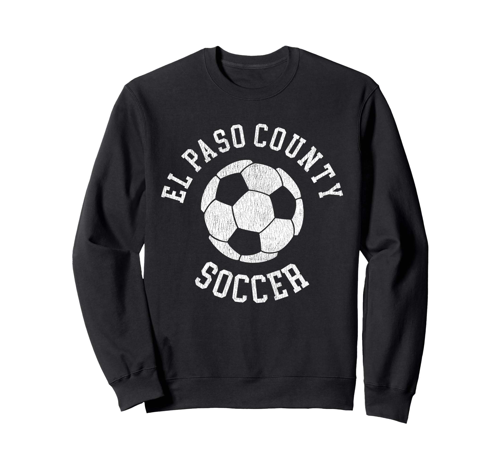El Paso County Soccer Distressed Sweatshirt - Novelty Apparel for Adults - T-Shirt, Sweatshirt, Hoodie
