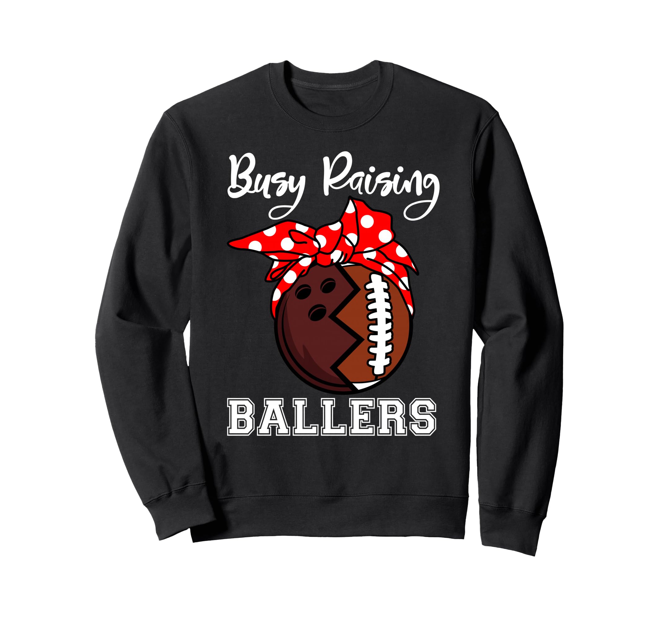 Busy Raising Ballers Mom Funny Bowling Sweatshirt - Trendy Graphic Unisex - T-Shirt, Sweatshirt, Hoodie