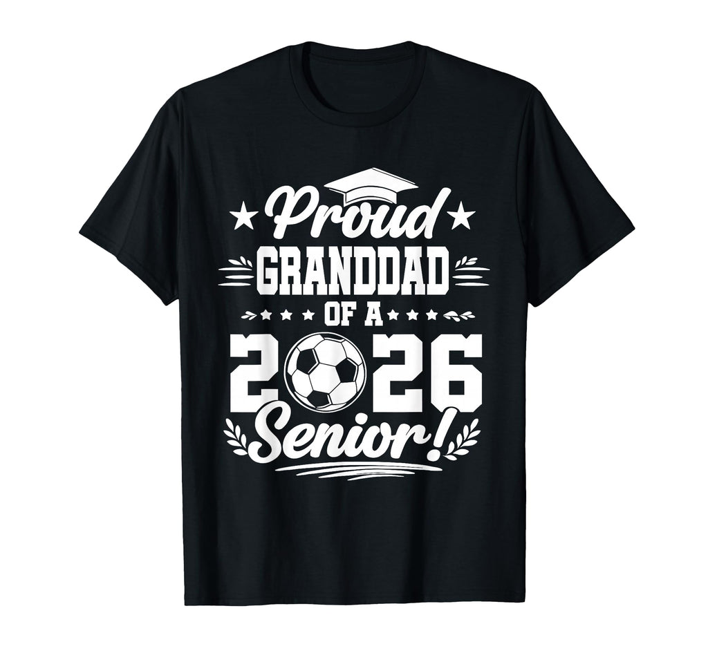 Proud Granddad 2026 Senior Soccer T-Shirt - Unique Graphic Men Women - T-Shirt, Sweatshirt, Hoodie