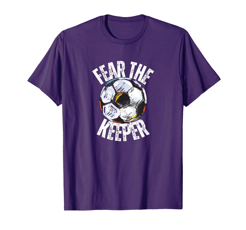 Fear Keeper Goalie Soccer Futbol Footballer T-Shirt - Graphic Print Unisex - T-Shirt, Sweatshirt, Hoodie